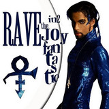 PRINCE - RAVE UN2 THE JOY FANTASTIC