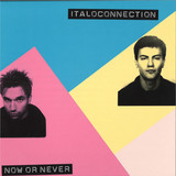ITALOCONNECTION - NOW OR NEVER
