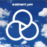 Basement Jaxx - Never Say Never (atlantic Jaxx)