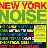 New York Noise - Dance Music From The New York Underground 1977-1982