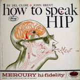 Del Close & John Brent - How To Speak Hip