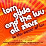Tom Glide & The Luv All Stars - In The Name Of Luv