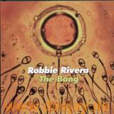 Robbie Rivera - The Bang