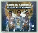Gold Moon - The Winning Triple Feat. Angie Brown *mcd*