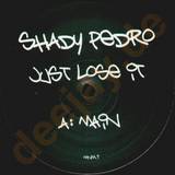 Shady Pedro - Just Lose It