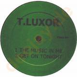 T.luxor - The Music In Me