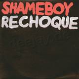 Shameboy - Rechoque