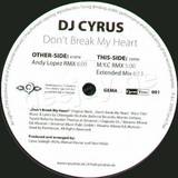 Dj Cyrus - Don't Break My Heart