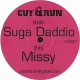 Cut & Run - Sugar Daddio / Missy