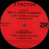 Z Factor - We'll Keep Climbing/somebody