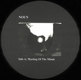 Noun (Daniel Avery & Roman Flügel) - Meeting Of The Minds