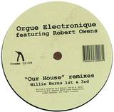 Orgue Electronique Ft Robert Owens - Our House (remixes)