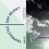 Tripmastaz - Def Murky