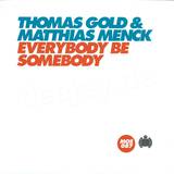 Thomas Gold & Matthias Menck - Everybody Be Somebody