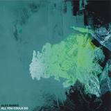 Alex Banks - All You Could Do
