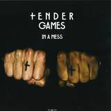 Tender Games - In A Mess
