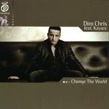 Dim Chris - Change The World