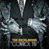 The Excelsiors - Control This (gatefold)