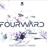 Fourward - Foot Soldiers / Tingod