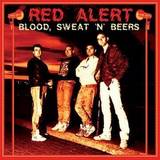 Red Alert - Blood, Sweat 'n' Beers