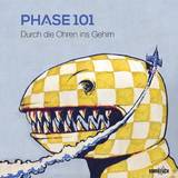 Phase 101 - Durch Die Ohren Ins Gehirn