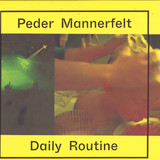 Peder Mannerfelt - Daily Routine