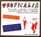 Soul Jazz Records Presents - Tropicalia Sub-title: A Brazilian Revolution In Sound