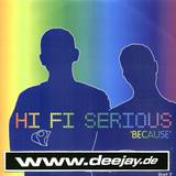 Hi-fi Serious - Because *1*