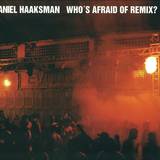 Daniel Haaksman - Whos Afraid Of Rio Remixesom S
