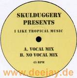 Skullduggery Pres. - I Like Tropical Music