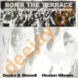 Gecko & Shovell Vs. Hoxton Whor - Bomb The Terrace