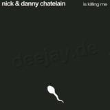 Nick & Danny Chatelain - Is Killing Me