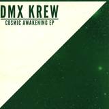 Dmx Krew - Cosmic Awakening Ep