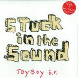 Stuck In The Sound - Toy Boy