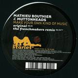 Mathieu Bouthier & Muttonheads - Make Your Own Kind Of Music