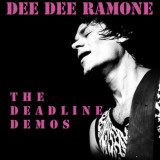 DEE DEE RAMONE - The Deadline Demos