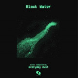 EVERYDAY DUST - BLACK WATER