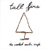 Tall Firs - The Crooked Smiles Single