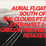 Aural Float - South Of The Clouds Pt.2 Remixes