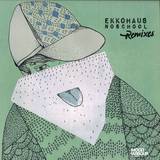 Ekkohaus - Noschool Remixes