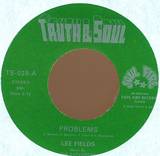 Lee Fields - Problems / Honey Dove 7"