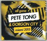 All Gone Pete Tong & Gorgon City - Miami 2015