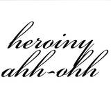 Heroiny - Ahh-ohh