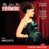 Hillbilly Moon Explosion - My Love For Evermorez