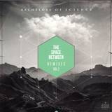 Bachelors Of Science - The Space Between Remixes Vol. 2