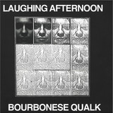 BOURBONESE QUALK - Laughing Afternoon
