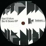 Bart B More - So It Goes