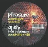 Pleasure / Dj Sly Feat. Mc Bas - Venger / Stone Cold