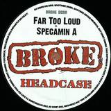 Far Too Loud - Headcase