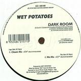 Wet Potatoes - Dark Room